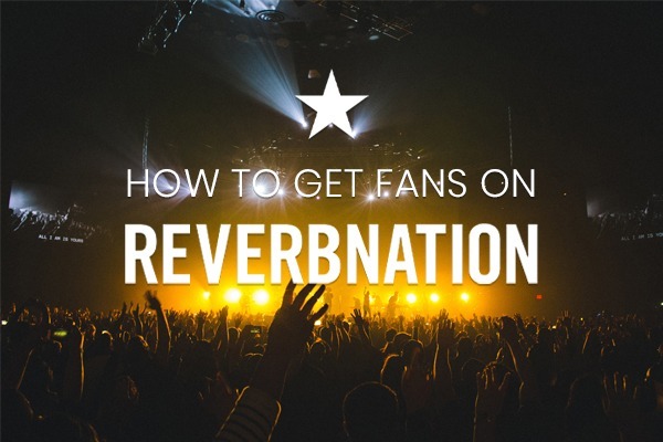 How To Get More Fans On Reverbnation