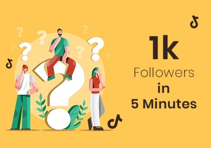 How to Get 1k Followers on TikTok in 5 Minutes